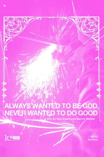 Always Wanted to Be God, Never Wanted to Do Good