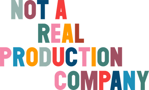 Not a Real Production Company