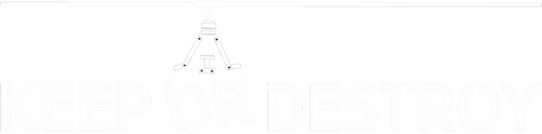 Keep or Destroy