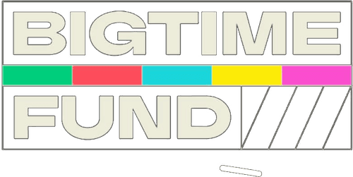 Big Time! Fund